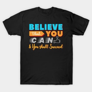 Believe that You Can T-Shirt